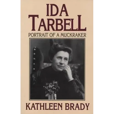Ida Tarbell: Portrait of a Muckraker