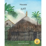 Houses: The Dwellings of Ethiopia in Amharic and English