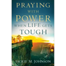 Praying with Power When Life Gets Tough