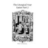 The Liturgical Year: Easter Part 2 Gueranger