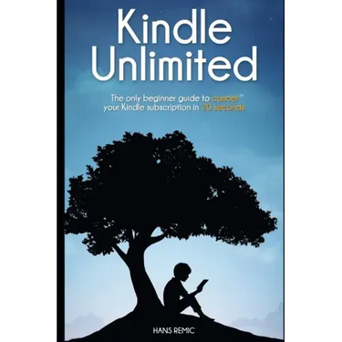 Cancel Kindle Unlimited: The only beginner guide to CANCEL your kindle subscription in 20 SECOND