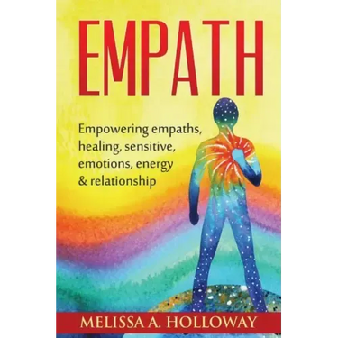 Empath: Empowering empaths, healing, sensitive emotions, energy & relationships