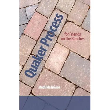 Quaker Process for Friends on the Benches