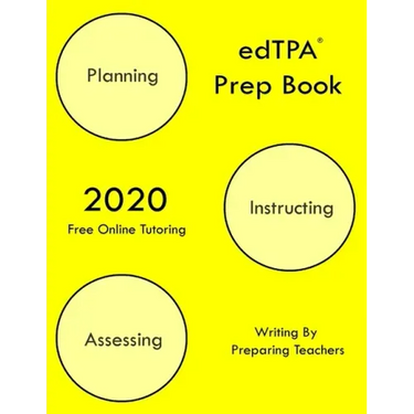 edTPA Prep Book: New 2020 Edition - The most comprehensive guide to completing edTPA .