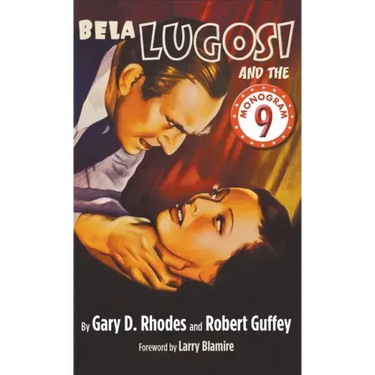 Bela Lugosi and the Monogram Nine (hardback)