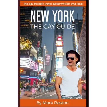New York: THE GAY GUIDE: The gay friendly travel guide written by a local