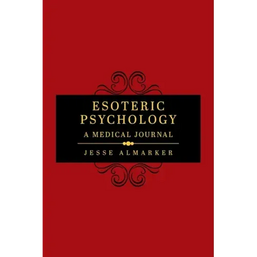 Esoteric Psychology: A Medical Journal
