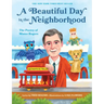A Beautiful Day in the Neighborhood: The Poetry of Mister Rogers