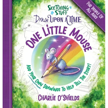 Sketching Stuff Draw Upon A Time - One Little Mouse: For People Of All Ages