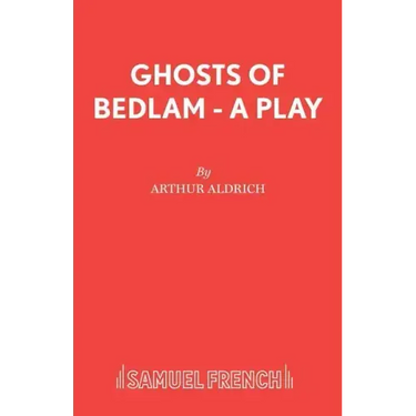 Ghosts of Bedlam - A Play