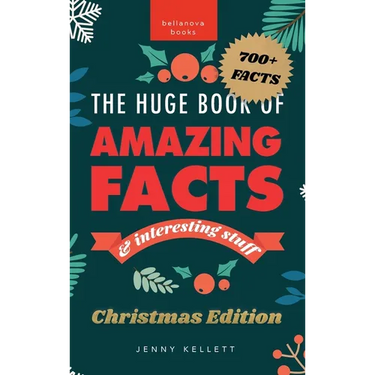 The Huge Book of Amazing Facts and Interesting Stuff Christmas Edition: 700+ Festive Facts & Christmas Trivia