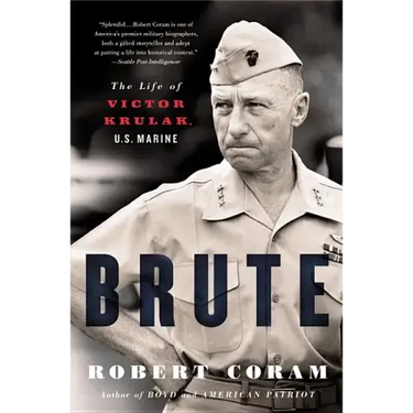 Brute: The Life of Victor Krulak, U.S. Marine
