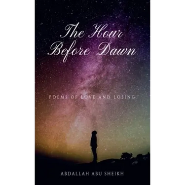 The Hour Before Dawn: Poems of love and losing