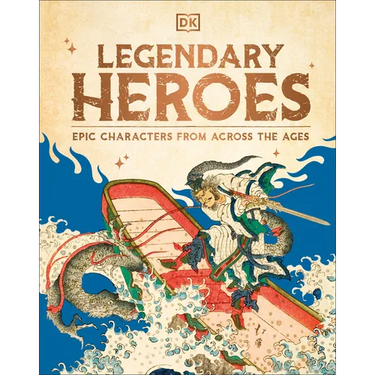 Legendary Heroes: Epic Characters from Across the Ages