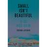 Small Isn't Beautiful: The Case against Localism