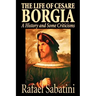 The Life of Cesare Borgia by Rafael Sabatini, Biography & Autobiography, Historical