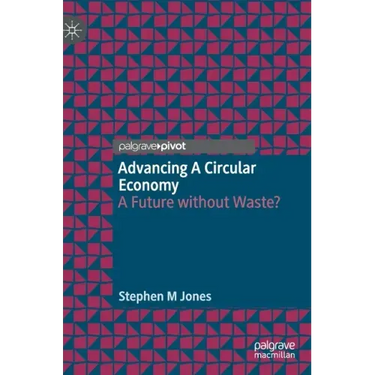 Advancing a Circular Economy: A Future Without Waste?
