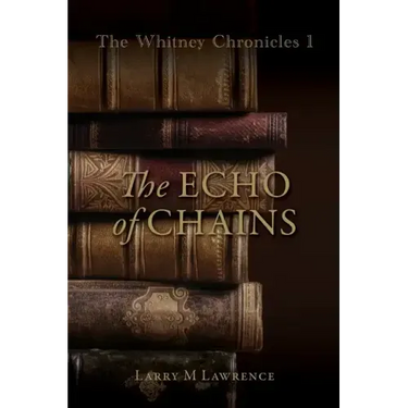 The Whitney Chronicles 1: The Echo of Chains