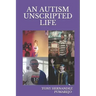 An Autism Unscripted Life