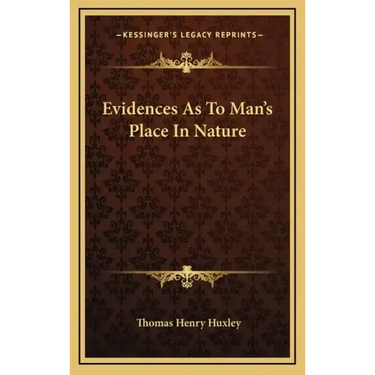 Evidences as to Man's Place in Nature