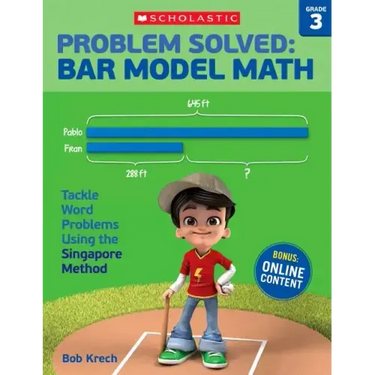 Problem Solved: Bar Model Math: Grade 3: Tackle Word Problems Using the Singapore Method