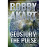 Geostorm The Pulse: A Post Apocalyptic EMP Survival Thriller