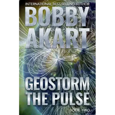 Geostorm The Pulse: A Post Apocalyptic EMP Survival Thriller