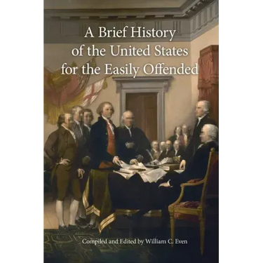 A Brief History of the United States for the Easily Offended
