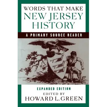 Words That Make New Jersey History: A Primary Source Reader, Revised and Expanded Edition
