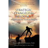 Strategic Evangelism Wisdom I: Affection for Christ: How to obtain the Knowledge to Share the Gospel with Love and Save Souls from Dying