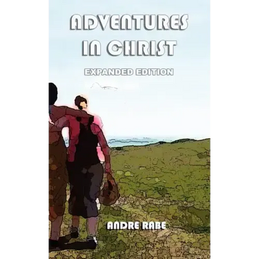 Adventures in Christ. Expanded Edition.