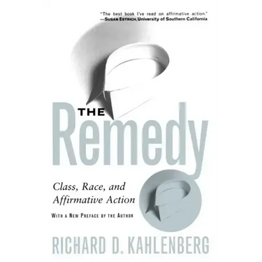 The Remedy: Class, Race, and Affirmative Action