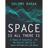 Space is all there is: The Physical Reality as space deformations and waves