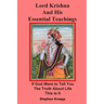 Lord Krishna and His Essential Teachings: If God Were to Tell You the Truth About Life, This is It