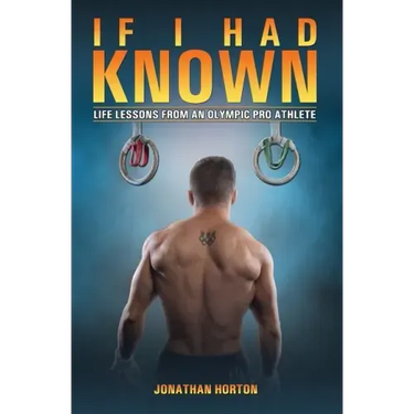If I Had Known: Life Lessons from an Olympic Pro Athlete
