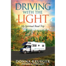 Driving With The Light: My Spiritual Road Trip