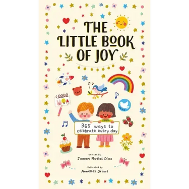 The Little Book of Joy: 365 Ways to Celebrate Every Day