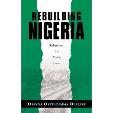 Rebuilding Nigeria: Solutions That Make Sense.