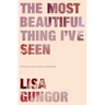 The Most Beautiful Thing I've Seen: Opening Your Eyes to Wonder