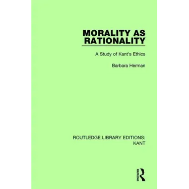 Morality as Rationality: A Study of Kant's Ethics