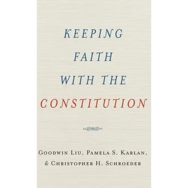 Keeping Faith with the Constitution