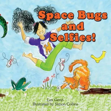 Space Bugs and Selfies: A story about being yourself, space bugs and farting.