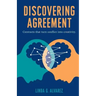 Discovering Agreement: Contracts That Turn Conflict Into Creativity