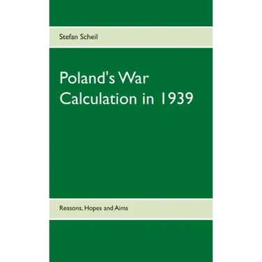 Poland's War Calculation in 1939
