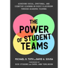 Power of Student Teams: Achieving Social, Emotional, and Cognitive Learning in Every Classroom Through Academic Teaming