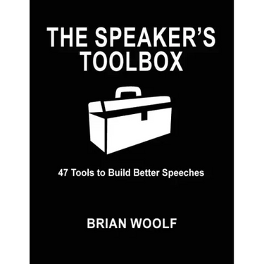 The Speaker's Toolbox: 47 Tools to Build Better Speeches