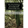 The Psychology of Lying and Detecting Lies