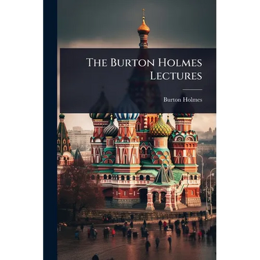 The Burton Holmes Lectures