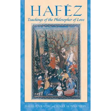 Hafez: Teachings of the Philosopher of Love