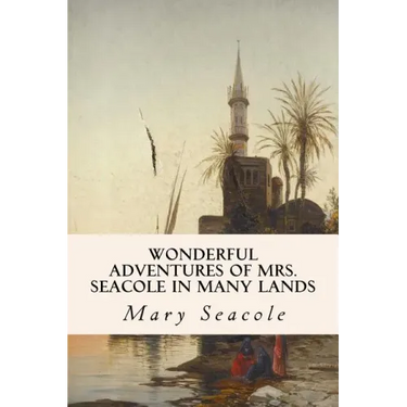 Wonderful Adventures of Mrs. Seacole in Many Lands